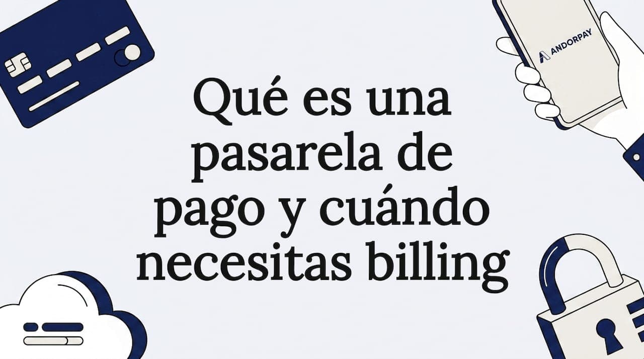 Qué es una pasarela de pago y cuándo necesitas billing